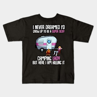 I Never Dreamed I'D Be A Super Camping Lady Kids T-Shirt